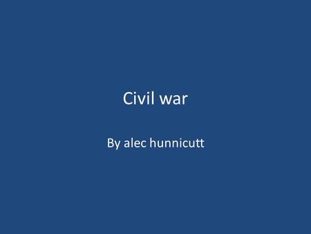 Civil war By alec hunnicutt. Who was involved in the civil war? The union/north The confederate/south Slaves/African Americans Mexicans/mexico.