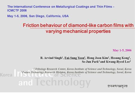 1 Friction behaviour of diamond-like carbon films with varying mechanical properties The International Conference on Metallurgical Coatings and Thin Films.