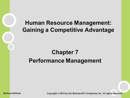 Human Resource Management: Gaining a Competitive Advantage Chapter 7 Performance Management Copyright © 2010 by the McGraw-Hill Companies, Inc. All rights.