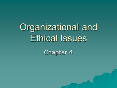 Organizational and Ethical Issues Chapter 4. Organizations and Marketing Research  Mission Statements  Stages –Intuitive decision-making –Stage of development.