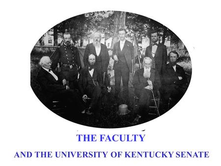 THE FACULTY AND THE UNIVERSITY OF KENTUCKY SENATE.