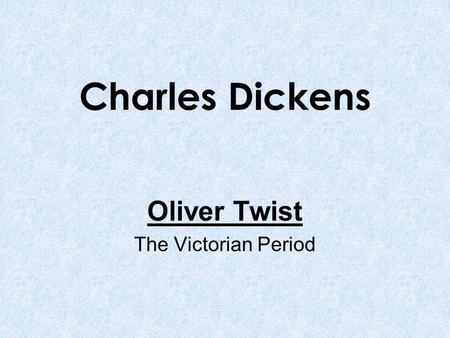 Oliver Twist The Victorian Period