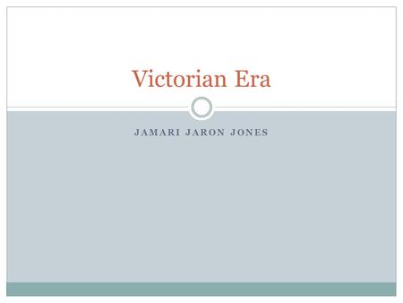 JAMARI JARON JONES Victorian Era. Idea Of Progress Progress in this era meant material improvement that could be seen and touched, counted and measured.