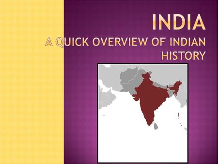 © Student Handouts. Inc..  Historically, India’s geographic boundaries were bigger than they are today India Bangladesh + India + Pakistan = India did.