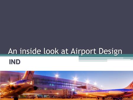 An inside look at Airport Design