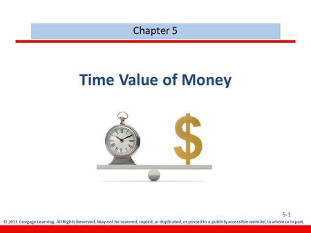 © 2013 Cengage Learning. All Rights Reserved. May not be scanned, copied, or duplicated, or posted to a publicly accessible website, in whole or in part.