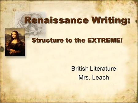 Renaissance Writing: Structure to the EXTREME!