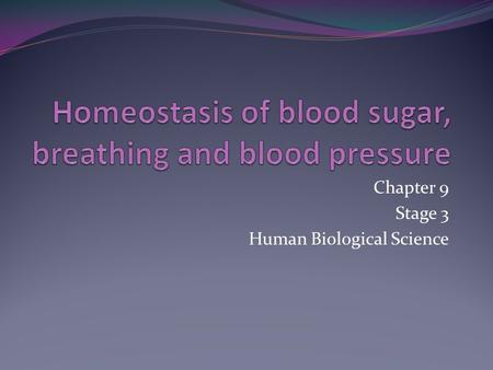 Homeostasis of blood sugar, breathing and blood pressure