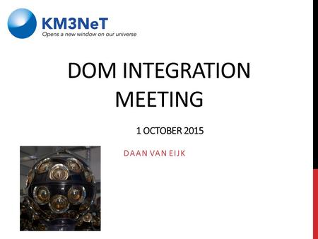 DOM INTEGRATION MEETING DAAN VAN EIJK 1 OCTOBER 2015.