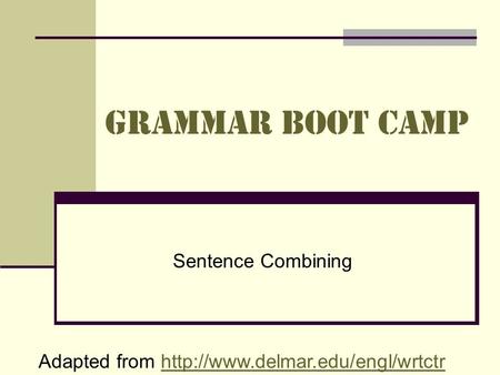 Grammar Boot Camp Sentence Combining