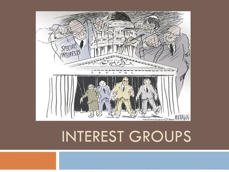 INTEREST GROUPS. Bellwork (3/8/2010)  What types of groups/teams/clubs do you belong to?  Do any of these seek to influence the government in any way?