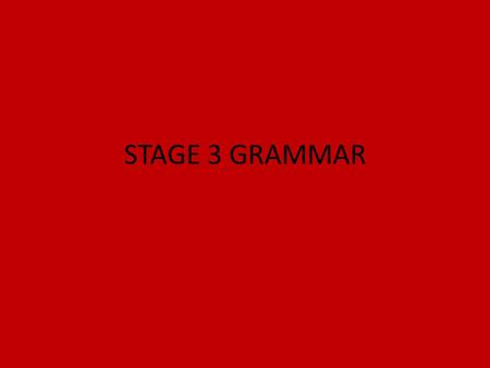 STAGE 3 GRAMMAR. What we know Each noun belongs to one of 5 groups called “declensions”. In Latin I we have 1 st, 2 nd and 3 rd declensions. Nouns also.