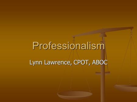 Lynn Lawrence, CPOT, ABOC