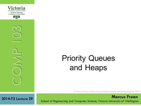 2014-T2 Lecture 29 School of Engineering and Computer Science, Victoria University of Wellington  Marcus Frean, Lindsay Groves, Peter Andreae and Thomas.