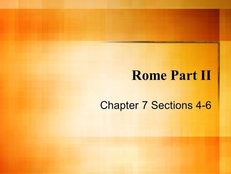 Rome Part II Chapter 7 Sections 4-6. Building the Empire 2 strengths lead to growth: – Government Emperor made all decisions Provincial governors = very.