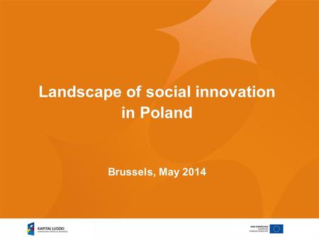 Landscape of social innovation in Poland Brussels, May 2014.