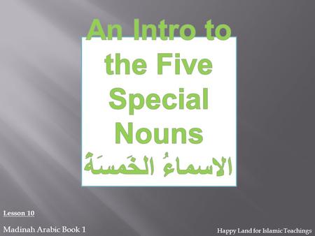 Lesson 10 Madinah Arabic Book 1 Happy Land for Islamic Teachings.