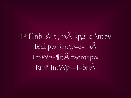 F³ {]nb-s\-t¸mÂ kpµ-c-\mbv Bscbpw Rm\p-e-InÂ ImWp-¶nÃ taemepw Rm³ ImWp--I-bnÃ.