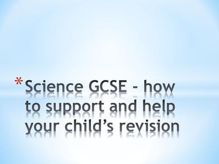 * Year 9 Exam * Unit One (B1, C1 and P1) - Thu 12 th January (am) * Year 10 Exams * Unit One (B1, C1 and P1) - Thu 12 th January (am) * Unit Two (B2,