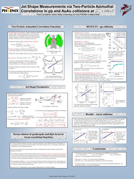  Measurement of  x E  (Fig. 4) Assorted correlations between a fixed high-p T trigger hadron (  p Ttrig  =4.7GeV/c) and lower p T associated hadrons.