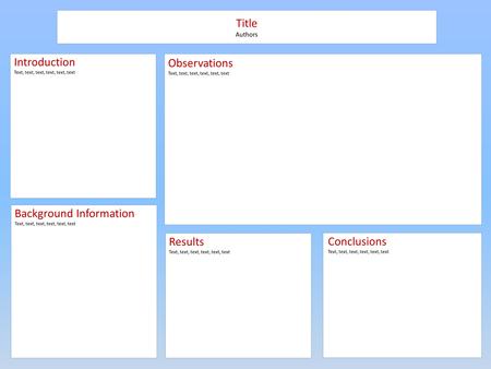 Title Authors Introduction Text, text, text, text, text, text Background Information Text, text, text, text, text, text Observations Text, text, text,