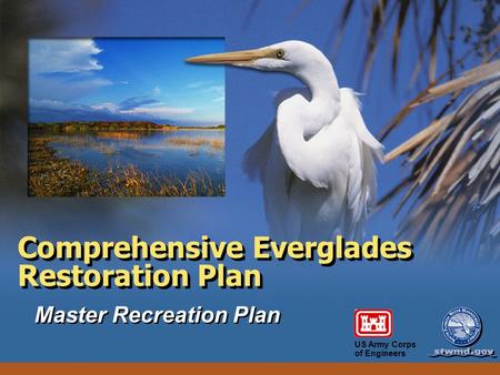 US Army Corps of Engineers Comprehensive Everglades Restoration Plan Master Recreation Plan.