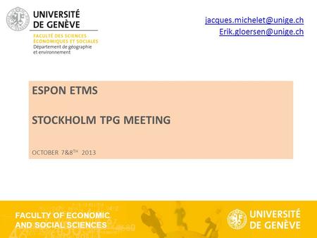 FACULTY OF ECONOMIC AND SOCIAL SCIENCES ESPON ETMS STOCKHOLM TPG MEETING OCTOBER 7&8 TH 2013