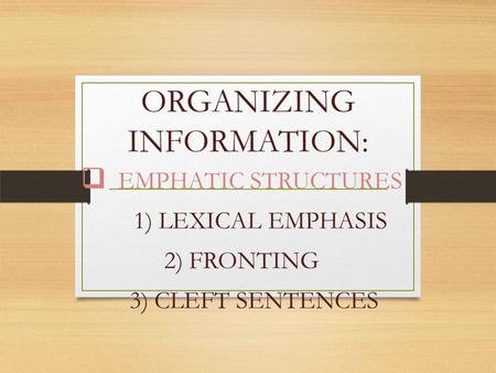 ORGANIZING INFORMATION: