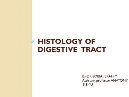 HISTOLOGY OF DIGESTIVE TRACT