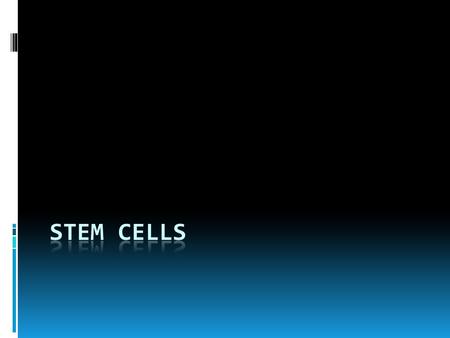 What are stem cells?  The unspecialized cells from which differentiated cells develop are known as stem cells.