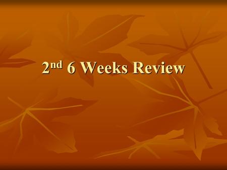 2 nd 6 Weeks Review. Why did Sam Houston give an inspiring speech to his troops the night before a battle? To encourage them in battle even those they.