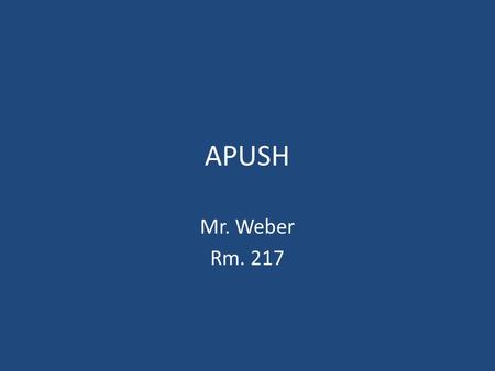 APUSH Mr. Weber Rm. 217 Activator From memory, draw a sketch map of the U.S. – Try to place the following things: Jamestown and Salem (New England) 13.