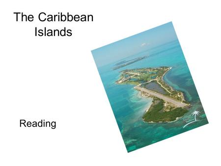 The Caribbean Islands Reading.