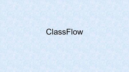 ClassFlow. Understanding the Layout Instant Whiteboard.