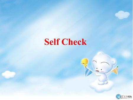 Self Check. 1.The girl was ________ when she saw a car accident. 2.I was so tired this morning. It was difficult to ______ of bed. 3.My flight to New.