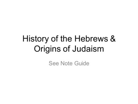 History of the Hebrews & Origins of Judaism