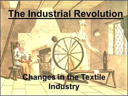 The Industrial Revolution