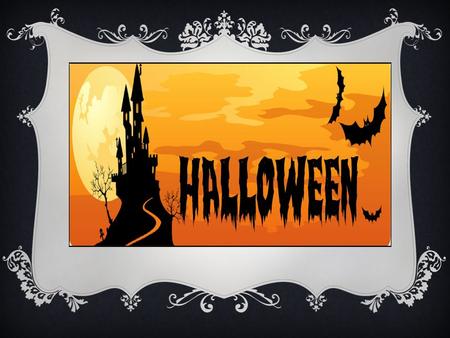 HALLOWEEN Halloween is a Celtic holiday, found today in many countries, beginning with the nineteenth century, due to Irish immigrants in the United States.