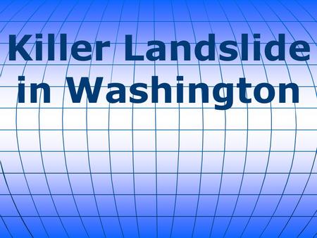 Killer Landslide in Washington. 8 people are confirmed dead and more than a dozen people are still unaccounted for after a huge landslide struck in the.