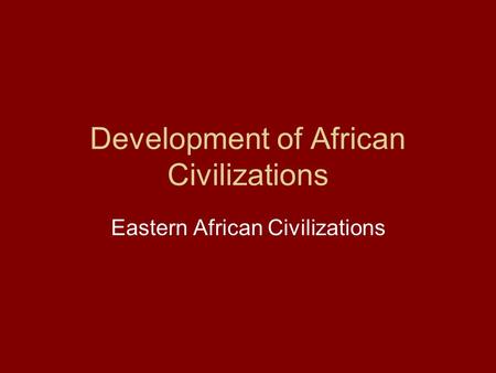 Development of African Civilizations