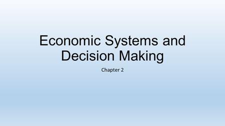 Economic Systems and Decision Making