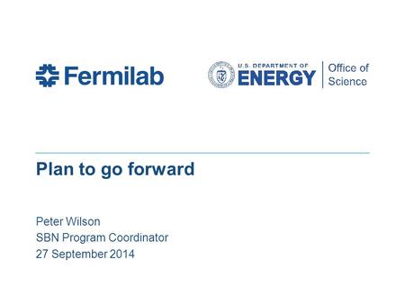 Plan to go forward Peter Wilson SBN Program Coordinator 27 September 2014.