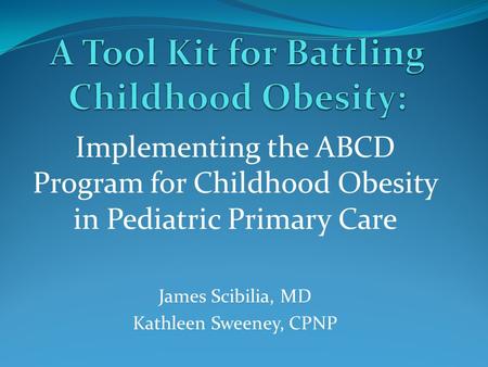 A Tool Kit for Battling Childhood Obesity: