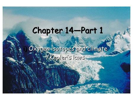 i) Oxygen isotopes and climate /Kepler’s laws