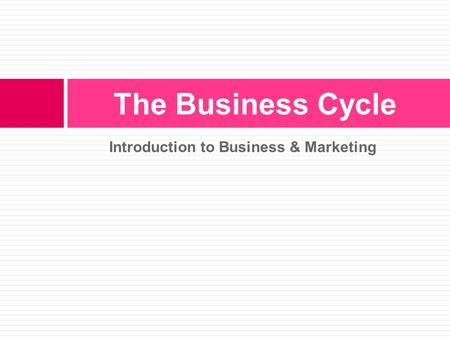 Introduction to Business & Marketing