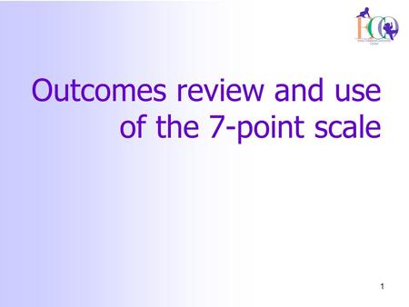 1 Outcomes review and use of the 7-point scale. 2 Outcomes Jeopardy Jeopardy score sheet Jeopardy score sheet Pointing to the cabinet for cereal Reading.