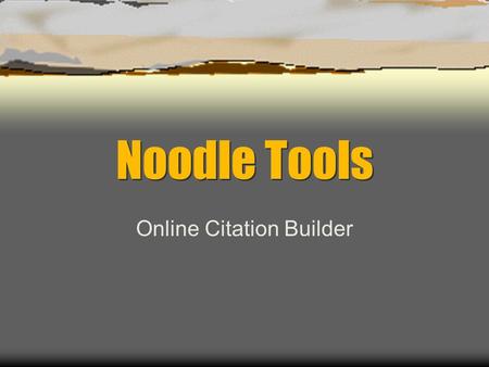 Noodle Tools Online Citation Builder. How to Get to NoodleTools: 1.Go to the CASHS Library Web site at www.chambersburg.k12.pa.us/cashslibrary www.chambersburg.k12.pa.us/cashslibrary.