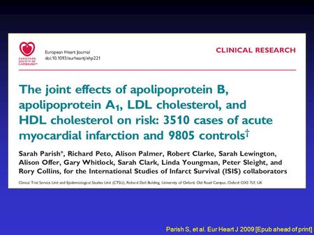 Parish S, et al. Eur Heart J 2009 [Epub ahead of print]