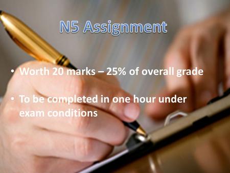 Worth 20 marks – 25% of overall grade To be completed in one hour under exam conditions.