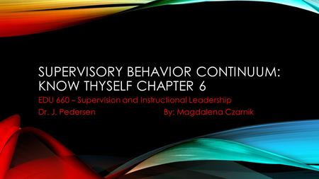 Supervisory Behavior Continuum: Know Thyself Chapter 6